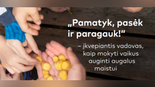Pamatyk, pasėk ir paragauk!